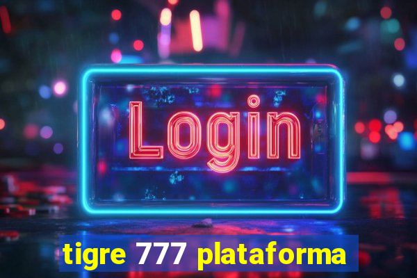 tigre 777 plataforma